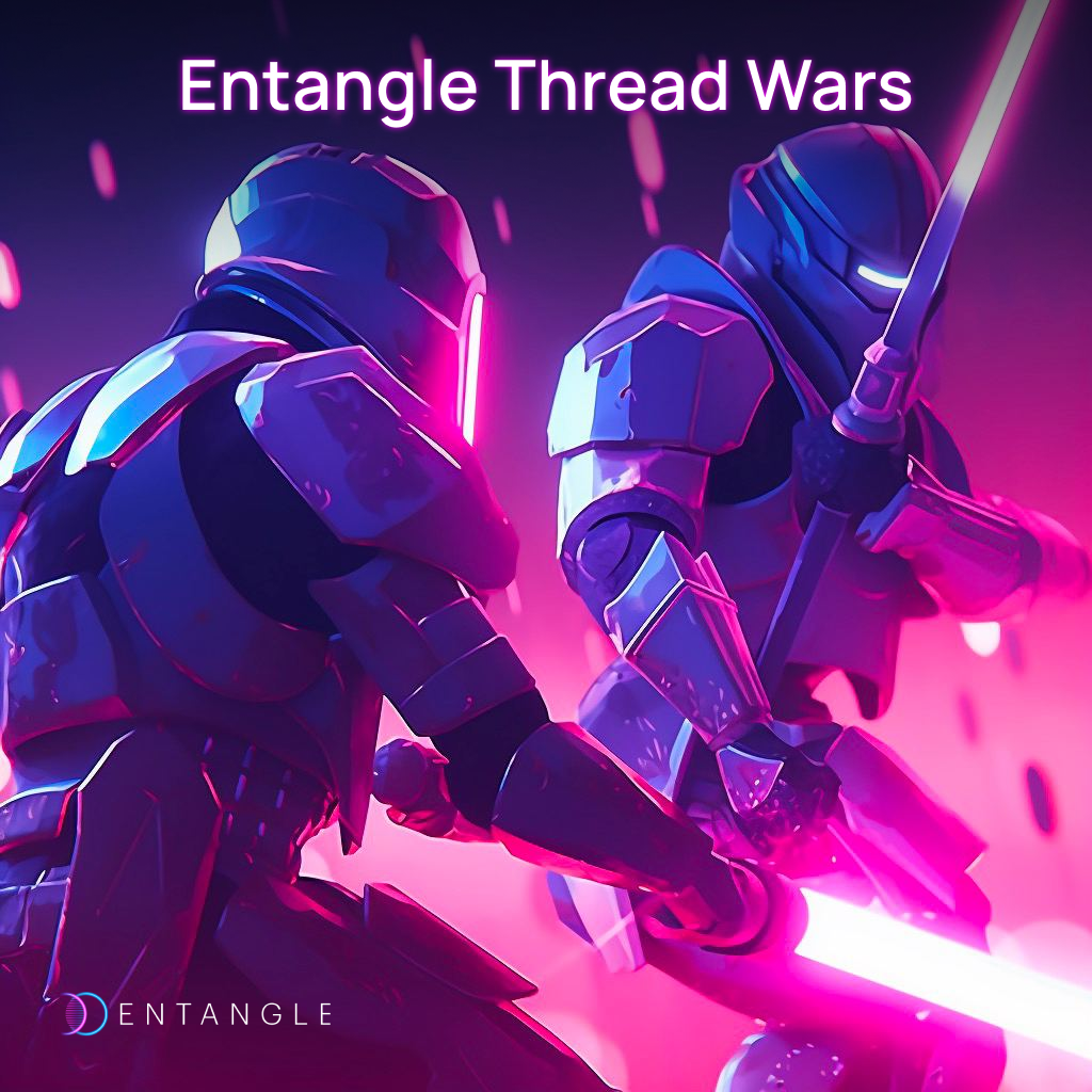 Entangle Thread Wars 🧵