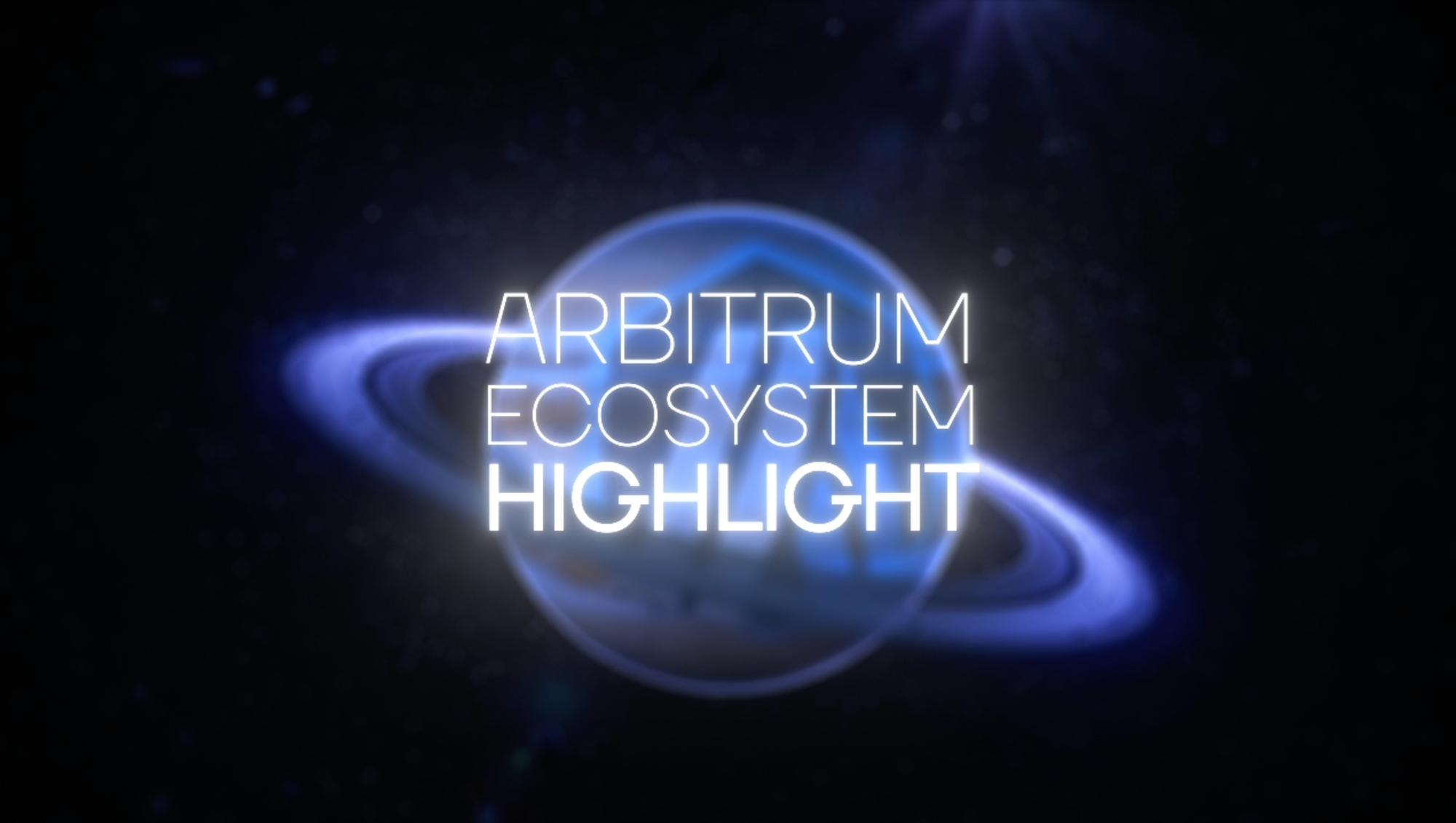 Arbitrum Ecosystem Highlight