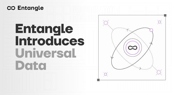 Entangle Introduces Universal Data