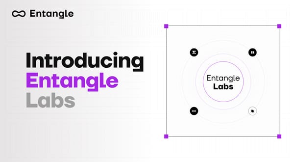 Introducing Entangle Labs