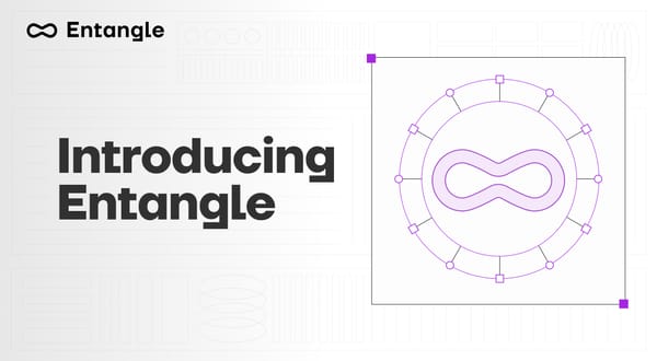 Introducing Entangle
