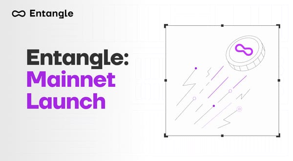 Entangle Mainnet Launch
