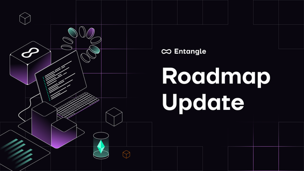 Entangle Roadmap Update