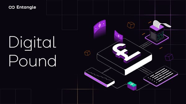 Digital Pound - Entangle Labs Case Study