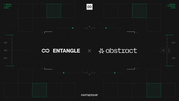 Entangle x Abstract: Building Infinite Web3 for Consumer Crypto